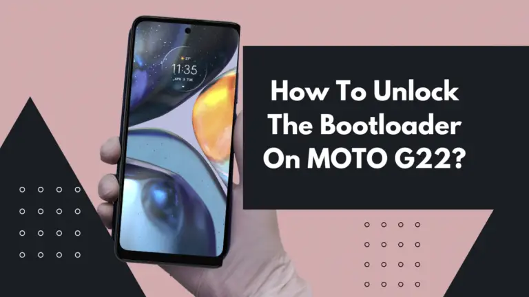 How To Unlock The Bootloader On MOTO G22 With pc?