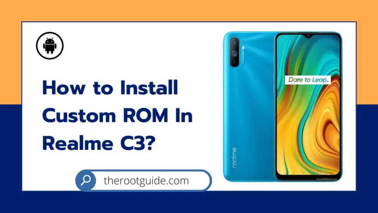 How to Install Custom ROM In Realme C3?