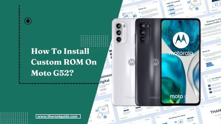 How To Install Custom ROM On Moto G52