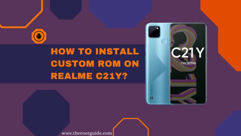 How To Install Custom ROM On Realme C21Y With PC?