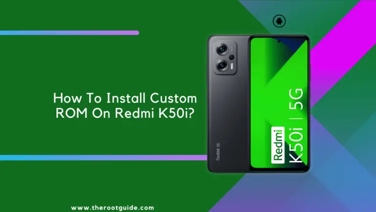 How To Install Custom ROM On Redmi K50i Without PC?