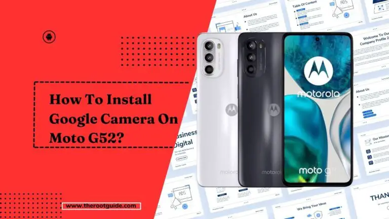 How To Install Google Camera On Moto G52?