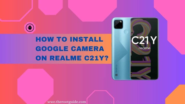 How To Install Google Camera On Realme C21Y?