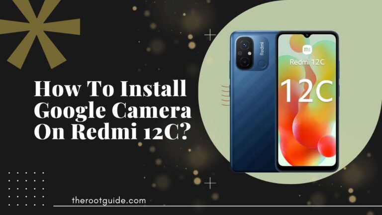 How To Install Google Camera On Redmi 12C?