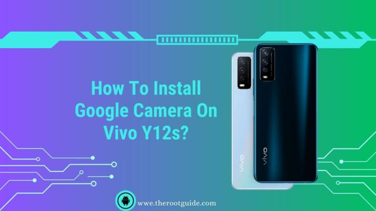 How To Install Google Camera On Vivo Y12s?