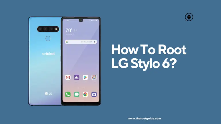 How To Root LG Stylo 6?