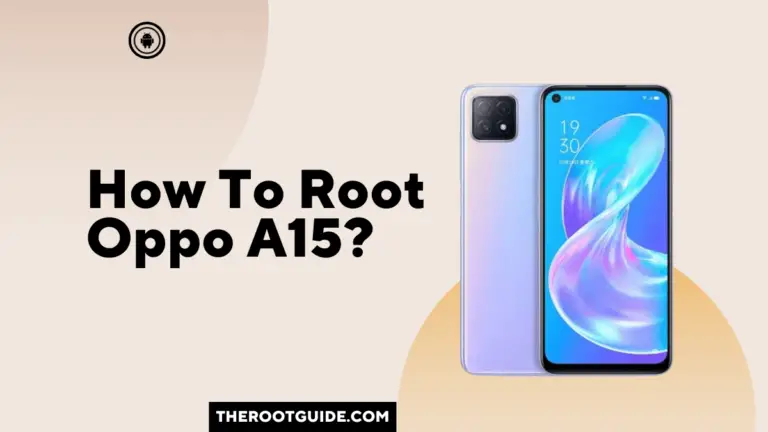 How To Root Oppo A15?