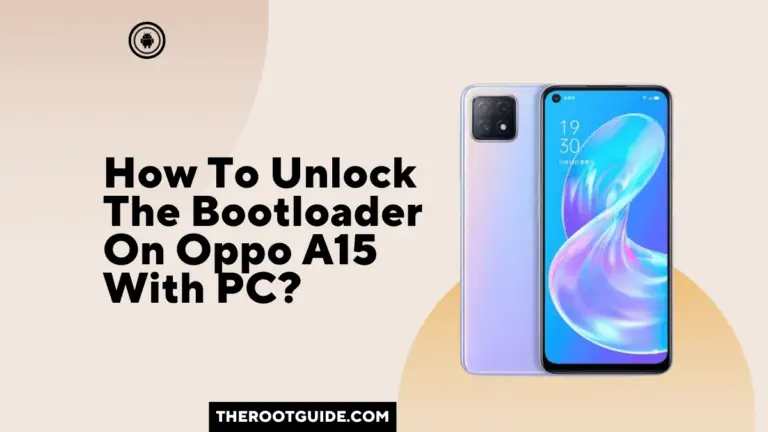 How To Unlock The Bootloader On Oppo A15 With PC?