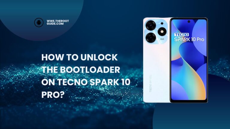 How To Unlock The Bootloader On Tecno Spark 10 Pro?
